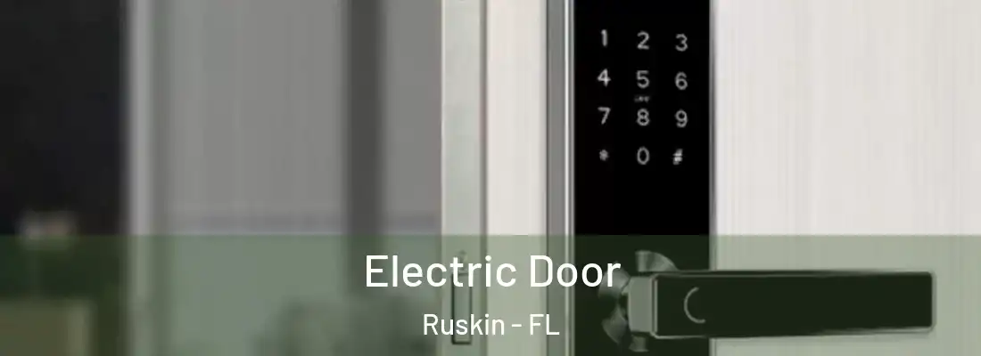  Electric Door Ruskin - FL