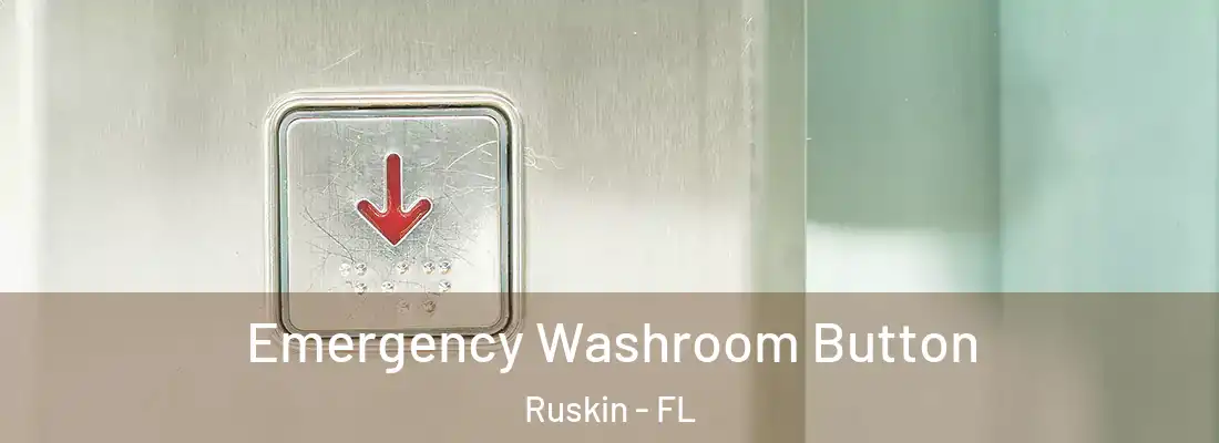 Emergency Washroom Button Ruskin - FL