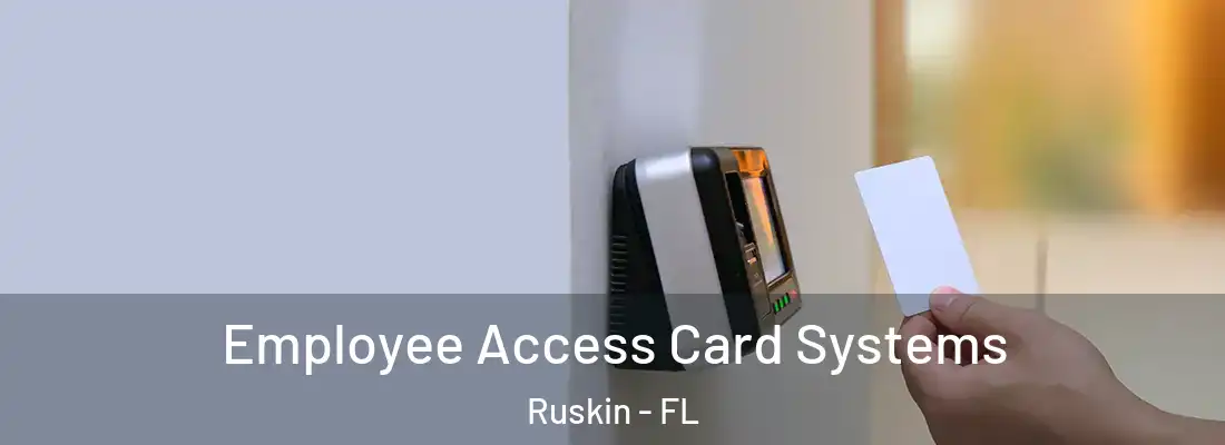 Employee Access Card Systems Ruskin - FL