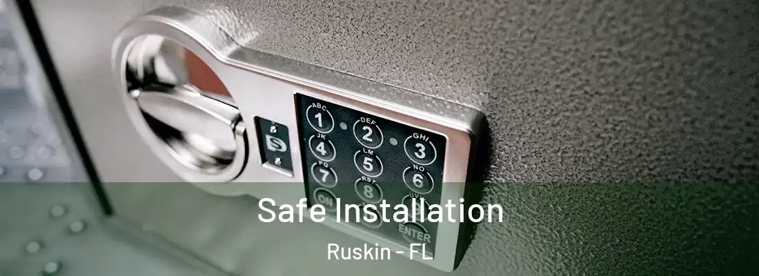  Safe Installation Ruskin - FL