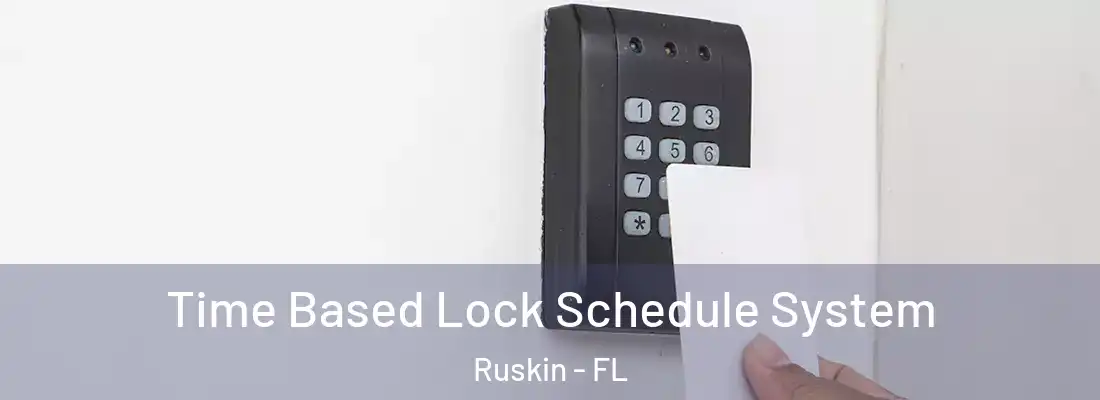 Time Based Lock Schedule System Ruskin - FL